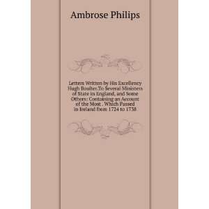   To Several Ministers of State in England . Ambrose Philips Books