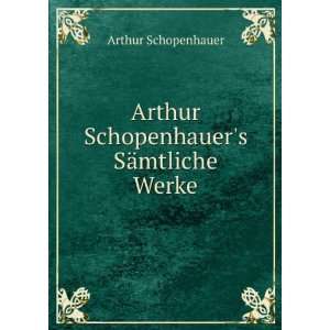  Arthur Schopenhauers SÃ¤mtliche Werke Paul Deussen Arthur 