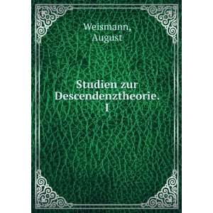  Studien zur Descendenztheorie. I. August Weismann Books
