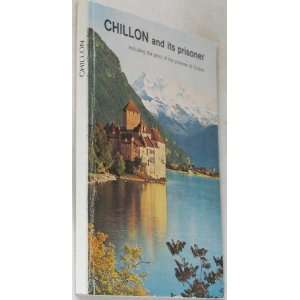  Chillon and Its Prisoner G. Barry Gifford Books