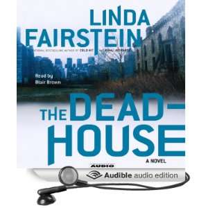   Deadhouse (Audible Audio Edition) Linda Fairstein, Blair Brown Books