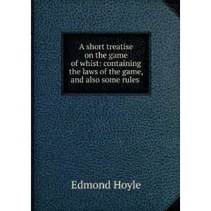   the laws of the game, and also some rules . Edmond Hoyle Books