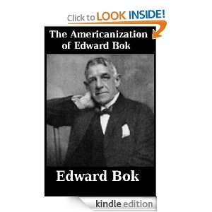 The Americanization of Edward Bok (Illustrated) Edward W. Bok  