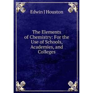   the Use of Schools, Academies, and Colleges Edwin J Houston Books