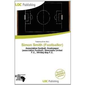    Simon Smith (Footballer) (9786200485816) Timoteus Elmo Books