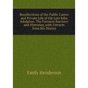   and Historian, with Extracts from His Diaries Emily Henderson Books