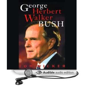 George Herbert Walker Bush [Unabridged] [Audible Audio Edition]
