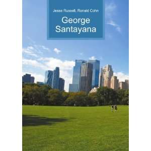  George Santayana Ronald Cohn Jesse Russell Books