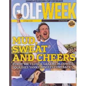 GOLFWEEK Magazine (Oct 8, 2010) Mud, Sweat, & Cheers Staff Writers 
