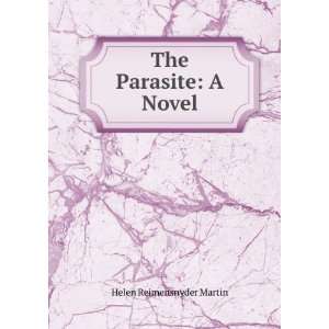  The Parasite A Novel Helen Reimensnyder Martin Books