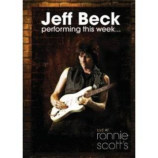 Jeff Beck Performing This Week Live at Ronnie Scotts ~ Jeff Beck 