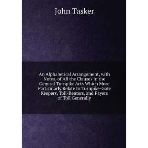   , Toll Renters, and Payers of Toll Generally John Tasker Books