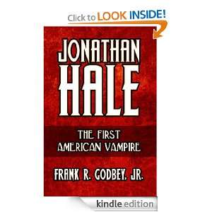 Jonathan Hale The First American Vampire Frank R. Godbey Jr.  