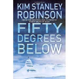    Fifty Degrees Below [Hardcover] Kim Stanley Robinson Books