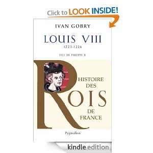 Louis VIII 1223 1226 FILS DE PHILIPPE II (Histoire des rois de France 