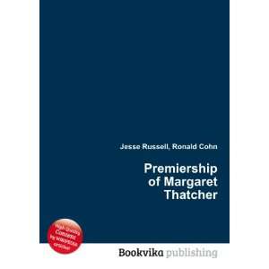  Premiership of Margaret Thatcher Ronald Cohn Jesse 