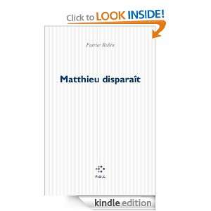 Matthieu disparaît (Roman) (French Edition) Patrice Robin  
