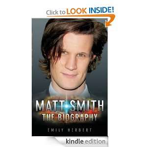 Matt Smith The Biography Emily Herbert  Kindle Store