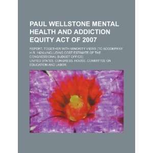  Paul Wellstone Mental Health and Addiction Equity Act of 