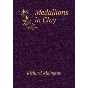  Medallions in Clay Richard Aldington Books