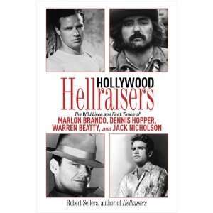  Robert SellerssHollywood Hellraisers The Wild Lives and 