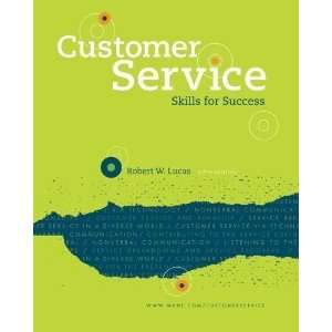  By Robert W Lucas Customer Service Skills for Success 