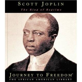 Scott Joplin The King of Ragtime (Journey to Freedom The African 