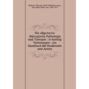   Theodor, 1829 1894,Winwarter, Alexander, Ritter von, 1848 1917