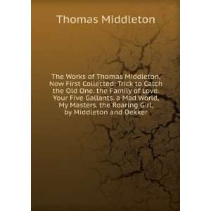   . the Roaring Girl, by Middleton and Dekker Thomas Middleton Books