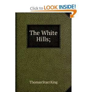  The White Hills; Thomas Starr King Books