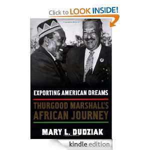 Exporting American Dreams Thurgood Marshalls African Journey Mary L 