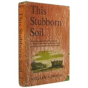 This Stubborn Soil William A. Owens  Books