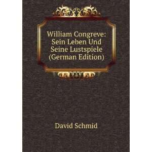 William Congreve Sein Leben Und Seine Lustspiele (German Edition)