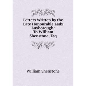   Lady Luxborough To William Shenstone, Esq William Shenstone Books