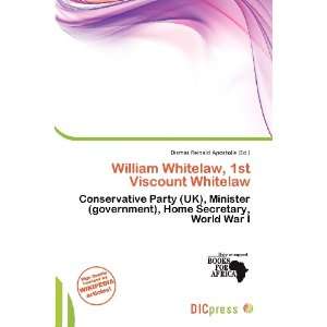  William Whitelaw, 1st Viscount Whitelaw (9786200718167 