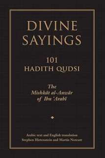 Divine Sayings 101 Hadith Qudsi The Mishkat Al Anwar (9781905937288 