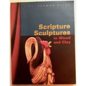    Scripture Sculptures in Wood and Clay Herman Falke Books