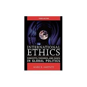  International Ethics  Concepts, Theories, &_Cases in 