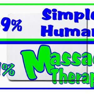 49% Simple Human 51% Massage Therapist Mousepad Office 