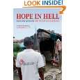 Hope in Hell Inside the World of Doctors Without Borders by Dan 