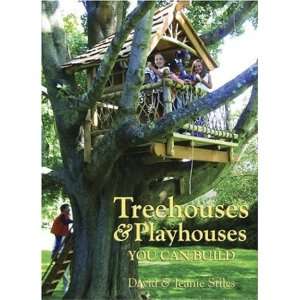 Treehouses & Playhouses You Can Build (Paperback) David Stiles 