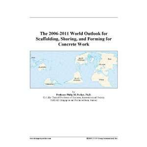 The 2006 2011 World Outlook for Scaffolding, Shoring, and Forming for 