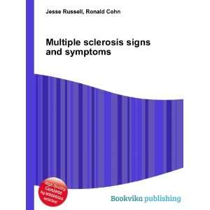  Multiple sclerosis signs and symptoms Ronald Cohn Jesse 