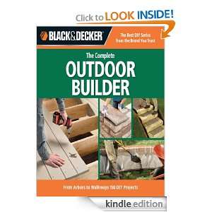   Complete Outdoor Builder From Arbors to Walkways 150 DIY Projects